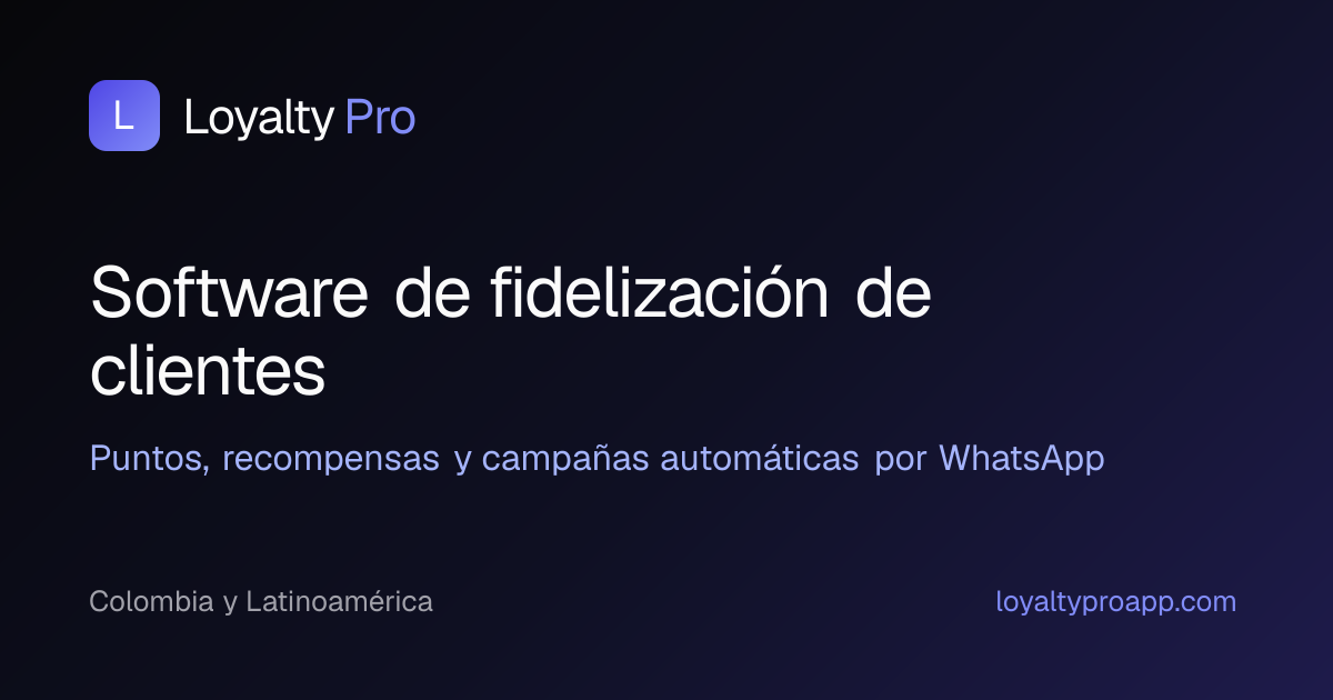 LoyaltyPro — Software de fidelización de clientes para Colombia y ...